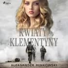 Kwiaty dla Klementyny af Aleksander Minkowski