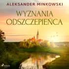 Wyznania odszczepieńca af Aleksander Minkowski