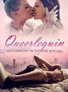 Queerlequin: Una colección de historias eróticas af Virre Aventura og Noam Frick