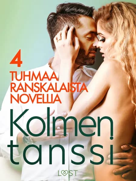 Kolmen tanssi - 4 tuhmaa ranskalaista novellia af Chrystelle LeRoy