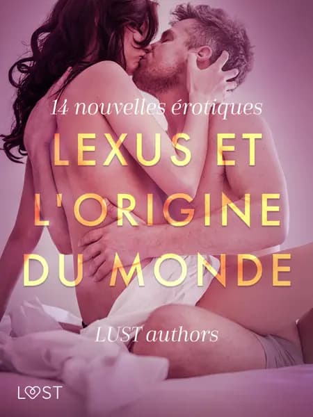 LeXus et L'Origine du monde - 14 nouvelles érotiques af Virginie Bégaudeau