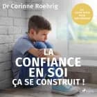 La Confiance en soi, ça se construit ! af Dr Corinne Roehrig