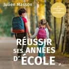 Réussir ses années d'école af Julien Masson