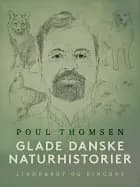 Glade danske naturhistorier af Poul Thomsen