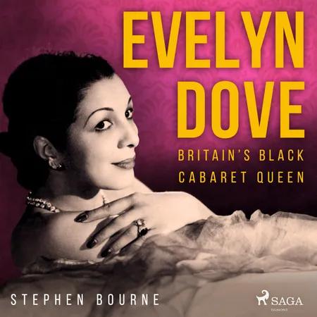 Evelyn Dove: Britain’s Black Cabaret Queen af Stephen Bourne