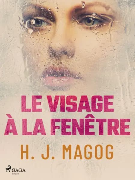 Le Visage à la fenêtre af H. J. Magog