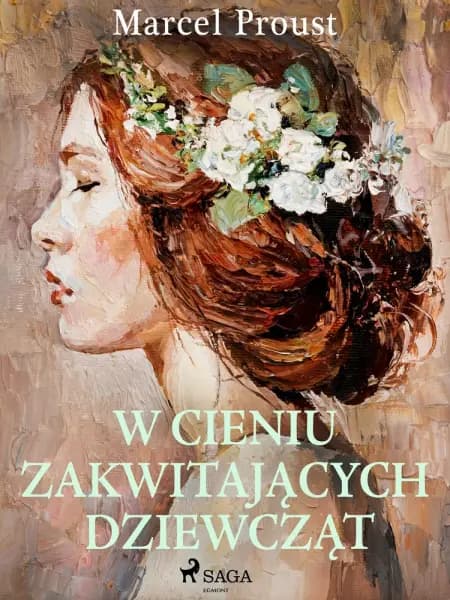 W cieniu zakwitających dziewcząt af Marcel Proust
