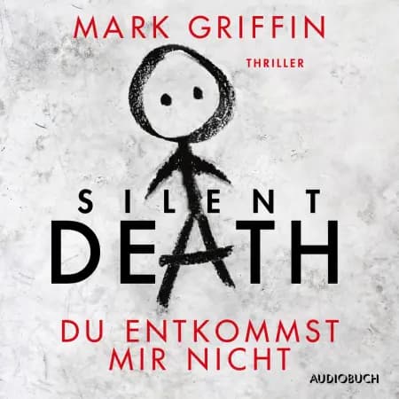 Silent Death: Du entkommst mir nicht - Ein Fall für Holly Wakefield af Mark Griffin