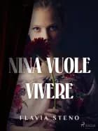 Nina vuole vivere af Flavia Steno