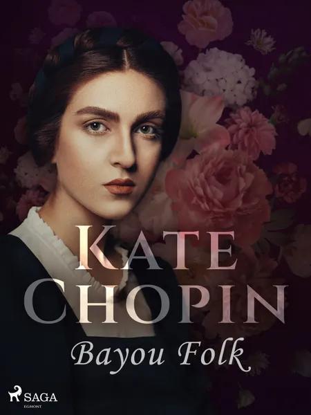 Bayou Folk af Kate Chopin