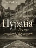 Hypatia. Det nye samfund i Regnegade af Edvard Søderberg
