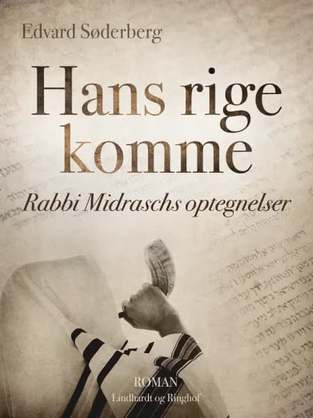Hans rige komme. Rabbi Midraschs optegnelser af Edvard Søderberg