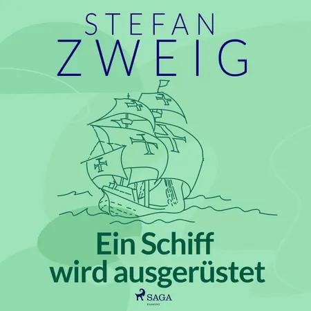 Ein Schiff wird ausgerüstet af Stefan Zweig