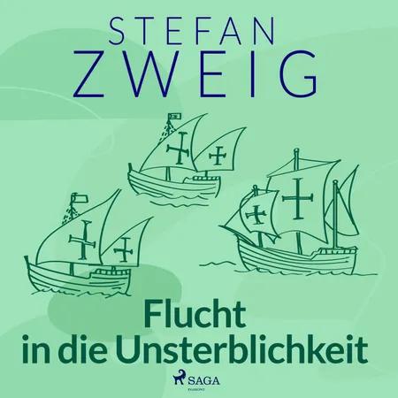 Flucht in die Unsterblichkeit af Stefan Zweig
