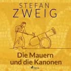 Die Mauern und die Kanonen af Stefan Zweig