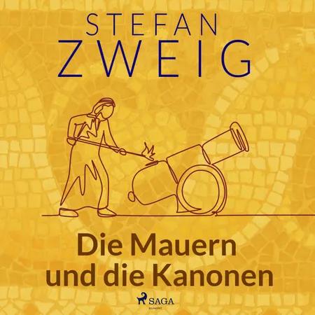 Die Mauern und die Kanonen af Stefan Zweig