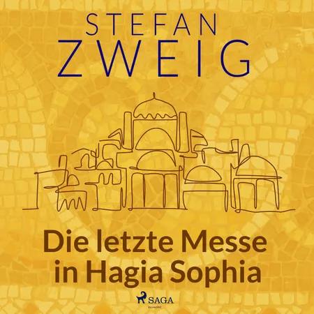 Die letzte Messe in Hagia Sophia af Stefan Zweig