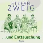 ... und Enttäuschung af Stefan Zweig