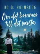 Om det kommer till det värsta af Bo R. Holmberg