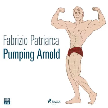 Pumping Arnold. Il mito e il corpo di Schwarzenegger af Fabrizio Patriarca