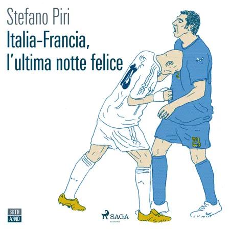 Italia-Francia, l'ultima notte felice af Stefano Piri
