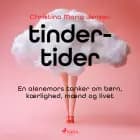 Tinder-tider - En alenemors tanker om børn, kærlighed, mænd og livet af Christina Maria Jensen