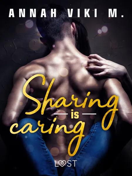 Sharing is caring - opowiadanie erotyczne af Annah Viki M.