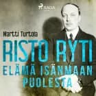 Risto Ryti: Elämä isänmaan puolesta af Martti Turtola
