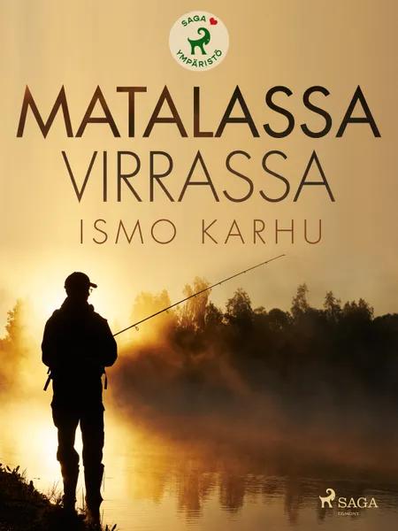 Matalassa virrassa af Ismo Karhu