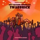 Det var bare ærgerligt, Swarbrick af Carsten Overskov