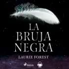 La bruja negra. Las crónicas de la Bruja Negra vol. I af Laurie Forest