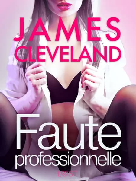 Faute professionnelle - une nouvelle érotique af James Cleveland