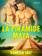 La piramide Maya - Un racconto erotico af Vanessa Salt