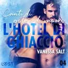 L'hotel di ghiaccio 4: Canti di gelo e di vapore - breve racconto erotico af Vanessa Salt