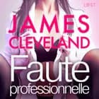 Faute professionnelle - une nouvelle érotique af James Cleveland