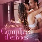 Complices d'envies - Une nouvelle érotique af Nicolas Lemarin