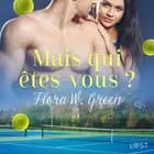 Mais qui êtes-vous ? - Une nouvelle érotique af Flora W. Green