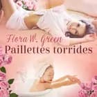 Paillettes torrides - Une nouvelle érotique af Flora W. Green