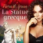 La Statue grecque - Une nouvelle érotique af Flora W. Green