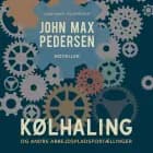 Kølhaling - og andre arbejdspladsfortællinger af John Max Pedersen