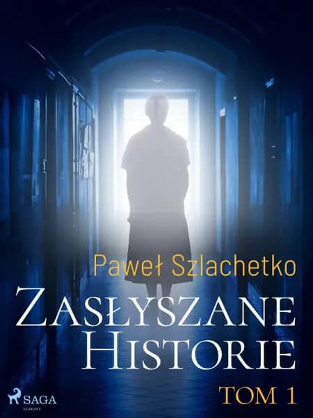 Zasłyszane historie. Tom 1 af Paweł Szlachetko