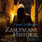Zasłyszane historie. Tom 2 af Paweł Szlachetko