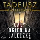 Cały ogień na laleczkę af Tadeusz Kwiatkowski