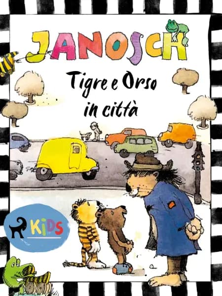 Tigre e Orso in città af Janosch