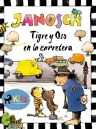 Tigre y Oso en la carretera af Janosch