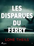 Nora Sand : Les Disparues du ferry af Lone Theils