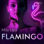 Flamingo - opowiadanie erotyczne af Mila Lipa