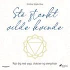Stå stærkt, vilde kvinde