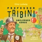 Professor Tribini. Gøglernes konge af Otto Ludwig