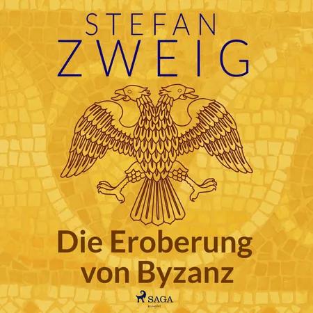 Die Eroberung von Byzanz af Stefan Zweig